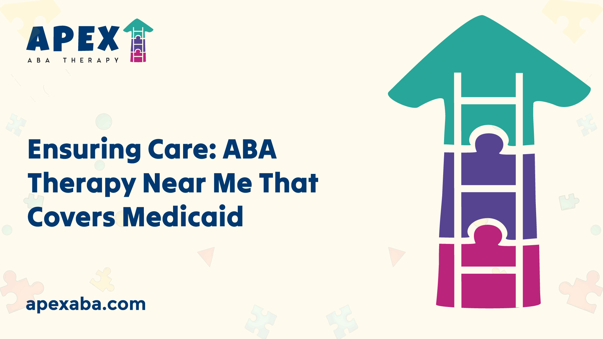 Ensuring Care ABA Therapy Near Me That Covers Medicaid Apex ABA Therapy